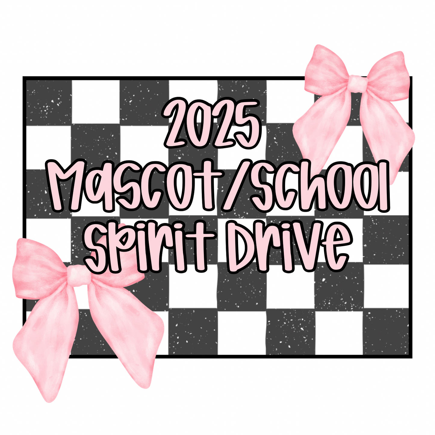 2025 Mascot/School Spirit Drive
