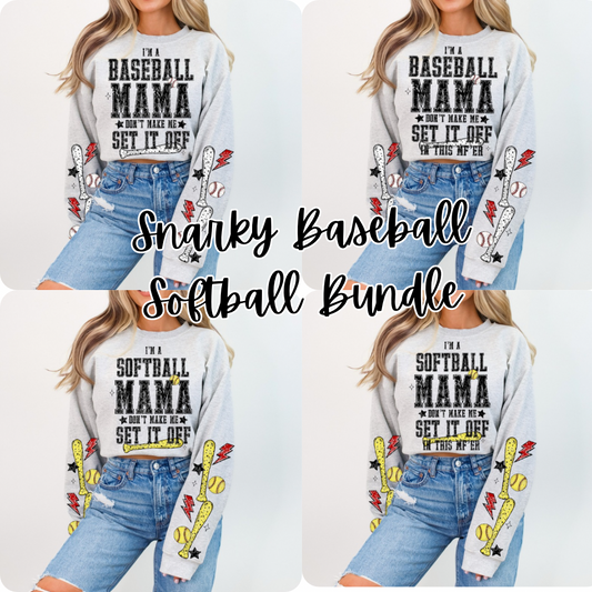 FULL Bundle -Snarky Baseball/Softball Don't Make Me Set It Off