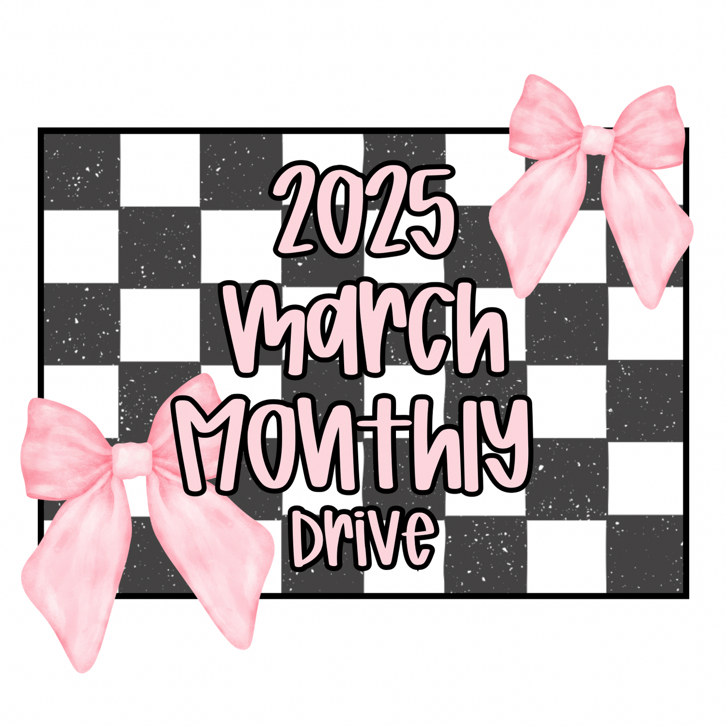 March 2025 Monthly Drive