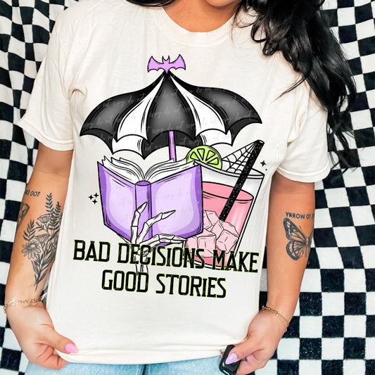 Bad decisions make good stories