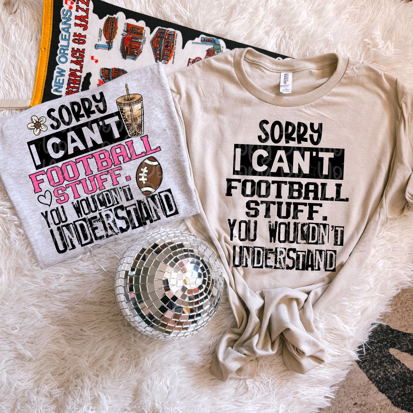 Sorry I Can’t Football Stuff