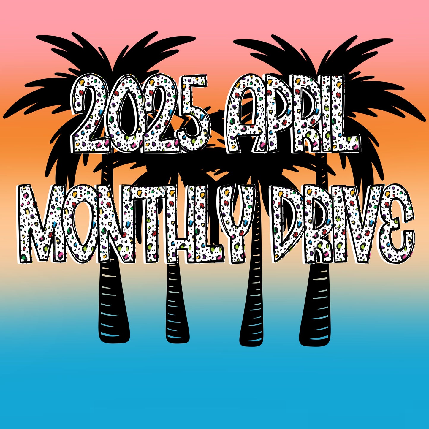 April 2025 Monthly Drive