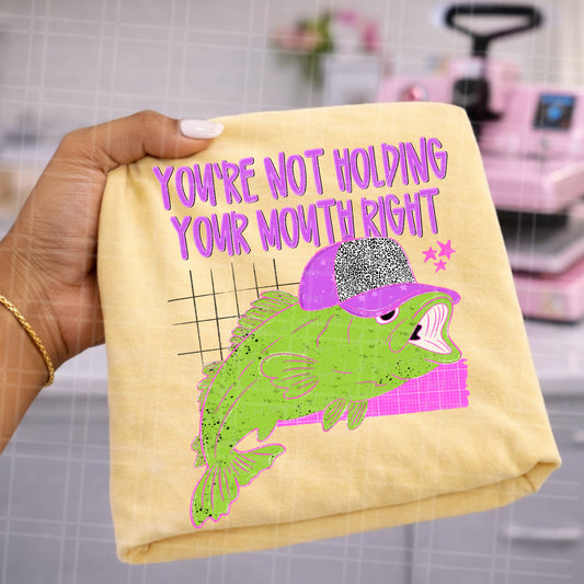 You’re not holding your mouth right