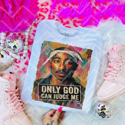 Only god can judge me