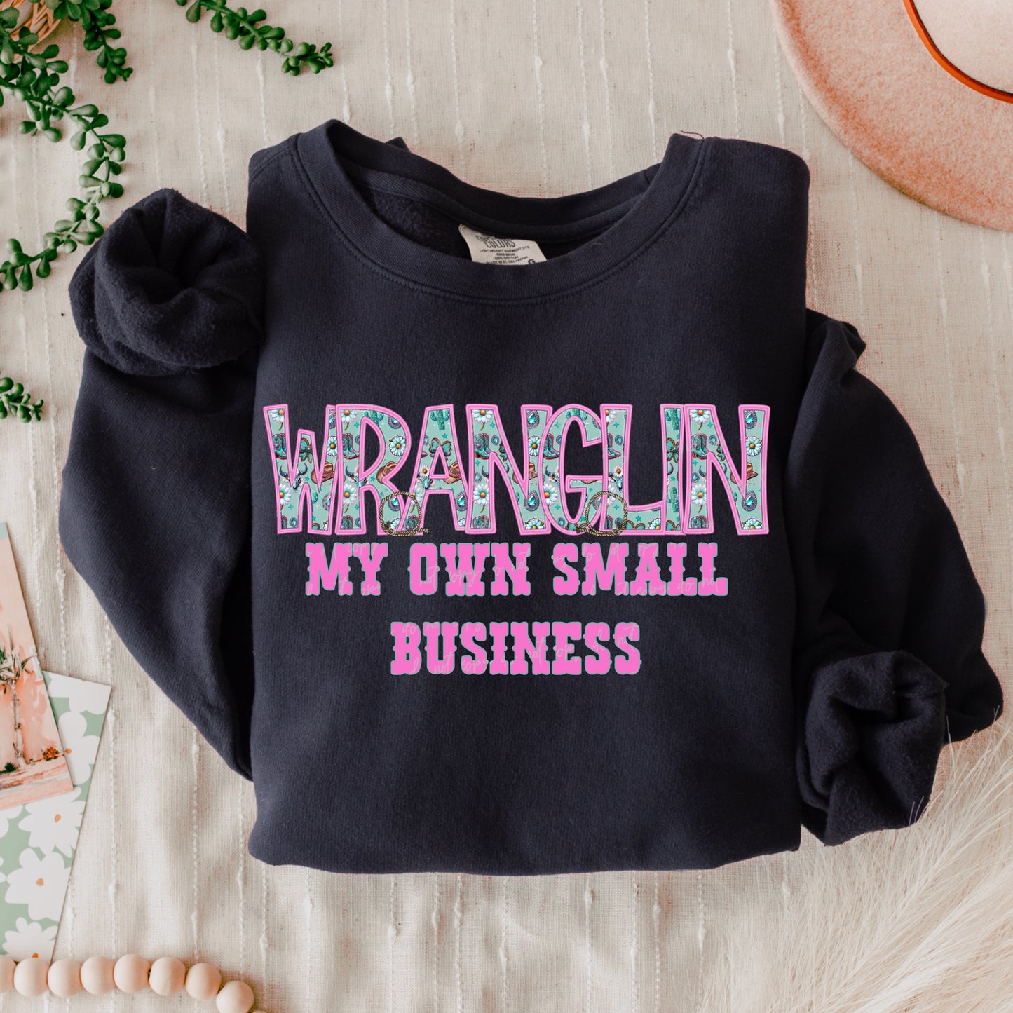 Wranglin My Small Own Business