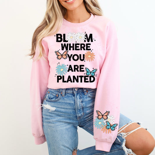 Bloom Where You Are Planted With Sleeve