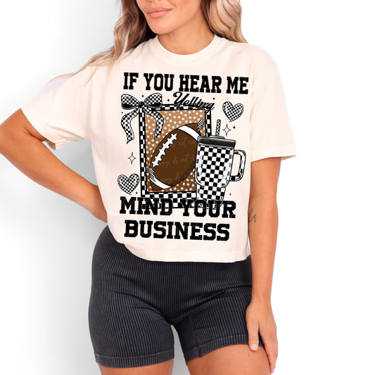 Football- If you hear me yelling mind your business