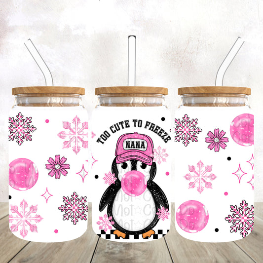 Nana- Too cute to freeze 16 Oz Wrap