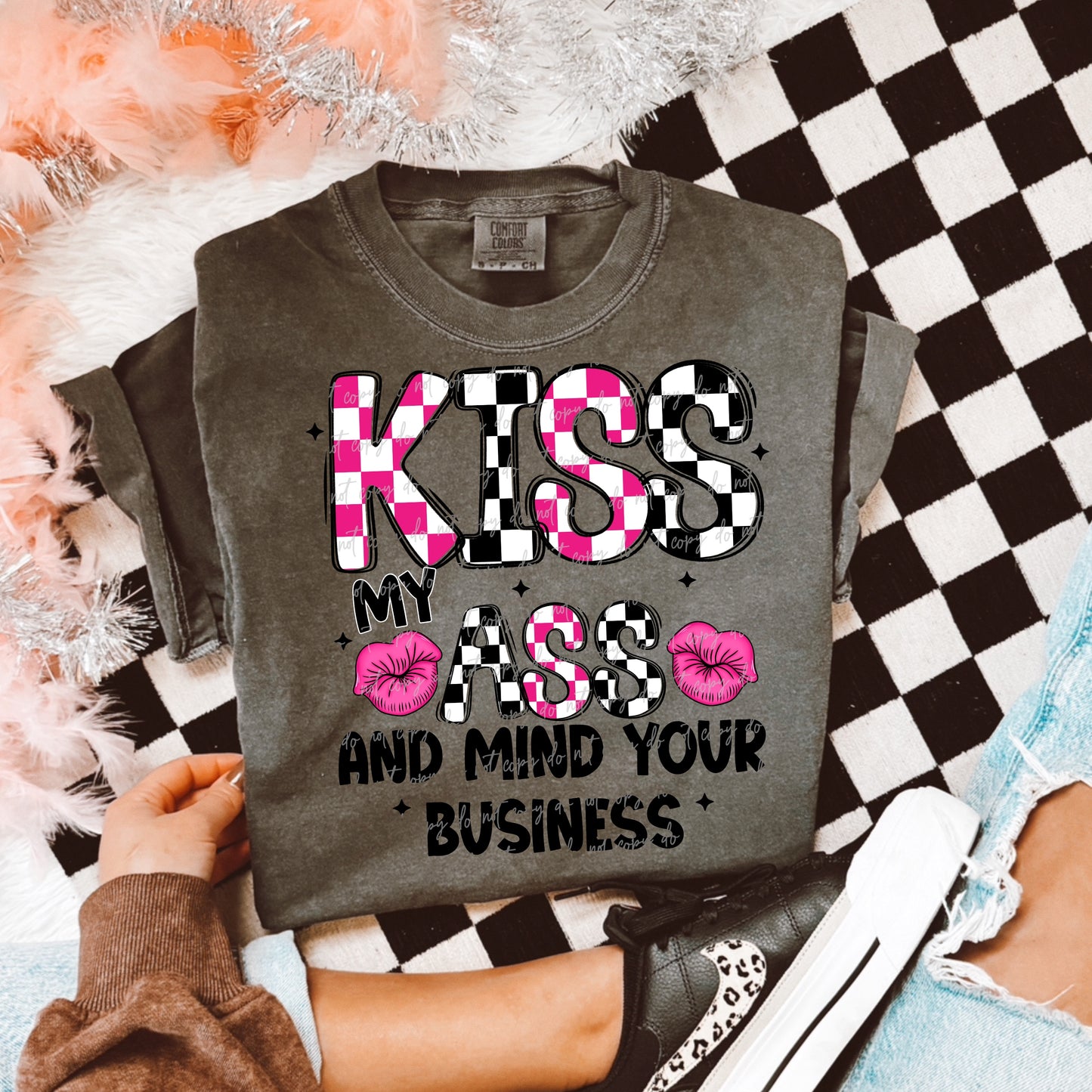 Kiss My Ass And Mind Your Business