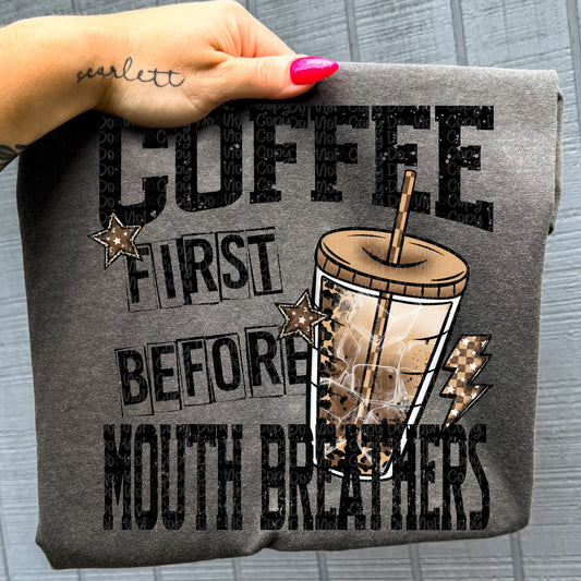 Coffee Is For Mouth Breathers