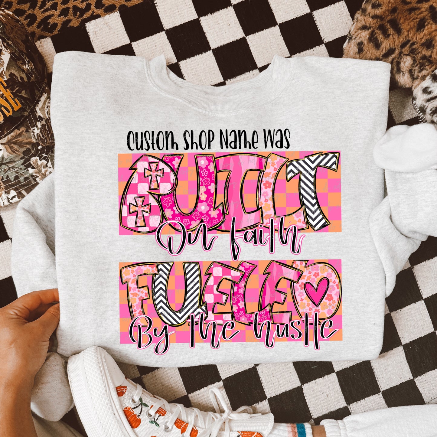 (Custom) Small Shop- Built On Faith Fueled By The Hustle