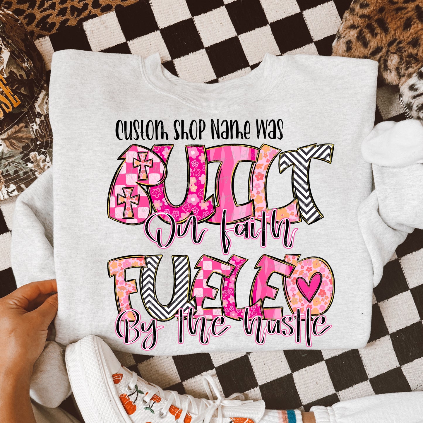 (Custom) Small Shop- Built On Faith Fueled By The Hustle